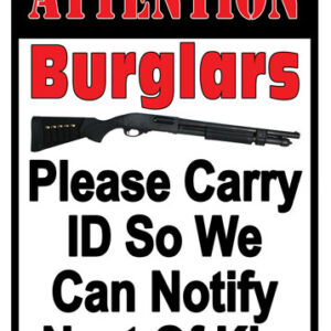 Rivers Edge Embossed Sign - 12"x17" "attention Burglars"