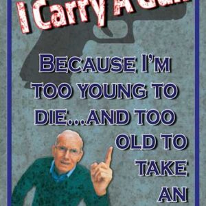 Rivers Edge Sign 12"x17" - "too Young To Die"